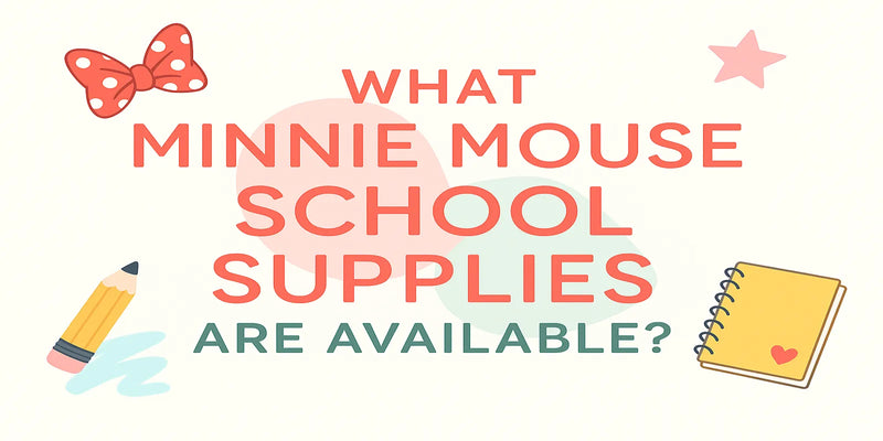 Back to School with Minnie Mouse – Everything Your Child Needs