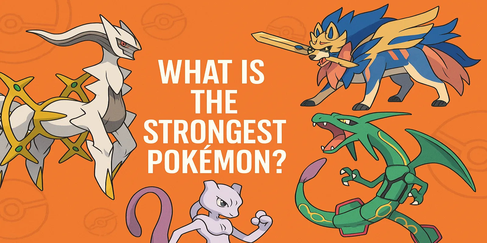 Wat is de sterkste Pokémon? Ontdek de krachtigste Pokémon aller tijden